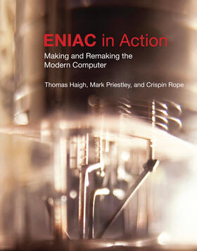 Haigh / Priestley / Rope |  ENIAC in Action: Making and Remaking the Modern Computer | Buch |  Sack Fachmedien