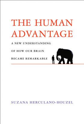 Herculano-Houzel |  The Human Advantage | Buch |  Sack Fachmedien