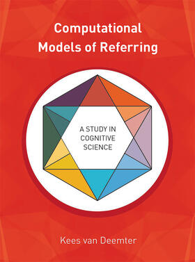 Deemter |  Computational Models of Referring | Buch |  Sack Fachmedien