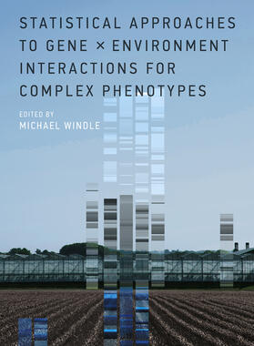 Windle |  Statistical Approaches to Gene x Environment Interactions for Complex Phenotypes | Buch |  Sack Fachmedien