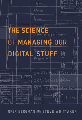 Bergman / Whittaker |  The Science of Managing Our Digital Stuff | Buch |  Sack Fachmedien