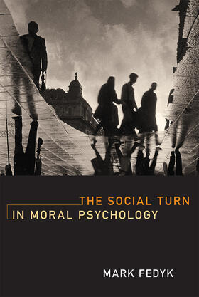 Fedyk |  The Social Turn in Moral Psychology | Buch |  Sack Fachmedien