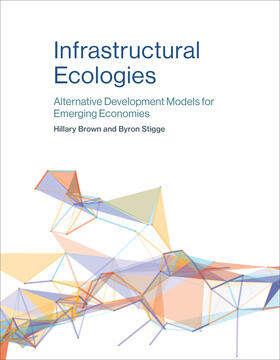 Brown / Stigge |  Infrastructural Ecologies - Alternative Development Models for Emerging Economies | Buch |  Sack Fachmedien