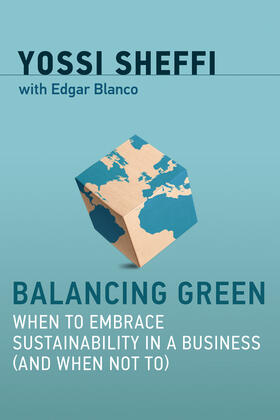 Sheffi |  Balancing Green: When to Embrace Sustainability in a Business (and When Not To) | Buch |  Sack Fachmedien