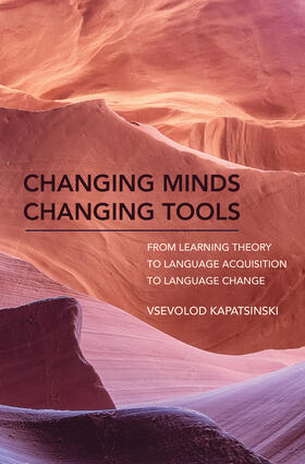 Kapatsinski |  Changing Minds Changing Tools | Buch |  Sack Fachmedien