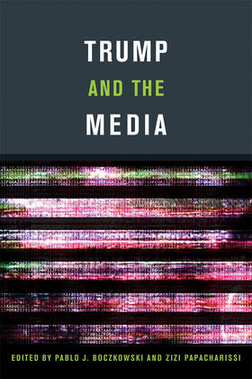 Boczkowski / Papacharissi |  Trump and the Media | Buch |  Sack Fachmedien
