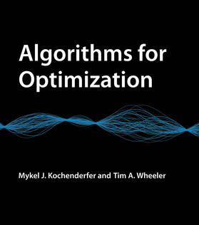 Kochenderfer / Wheeler |  Algorithms for Optimization | Buch |  Sack Fachmedien