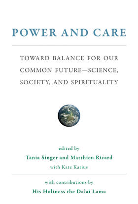 Singer / Ricard / Karius |  Power and Care: Toward Balance for Our Common Future-Science, Society, and Spirituality | Buch |  Sack Fachmedien