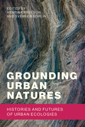 Ernstson / Sörlin |  Grounding Urban Natures | Buch |  Sack Fachmedien