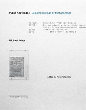Asher / Peltomaki / Peltomäki |  Public Knowledge: Selected Writings by Michael Asher | Buch |  Sack Fachmedien
