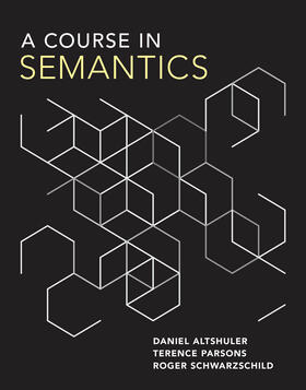 Altshuler / Schwarzschild / Parsons |  A Course in Semantics | Buch |  Sack Fachmedien