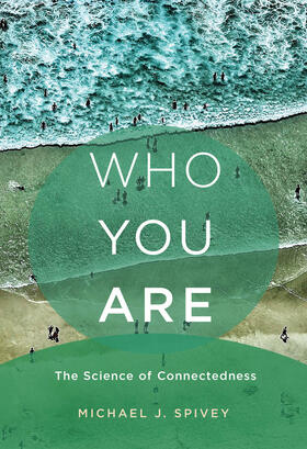 Spivey |  Who You Are: The Science of Connectedness | Buch |  Sack Fachmedien