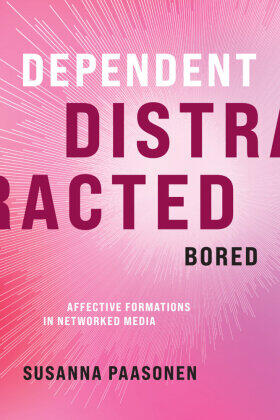 Paasonen |  Dependent, Distracted, Bored | Buch |  Sack Fachmedien