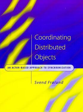 Frolund |  Coordinating Distributed Objects | Buch |  Sack Fachmedien