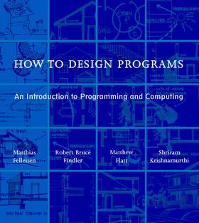 Felleisen / Findler / Flatt |  How to Design Programs | Buch |  Sack Fachmedien