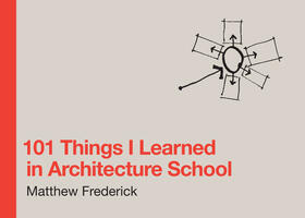 Frederick |  101 Things I Learned in Architecture School | Buch |  Sack Fachmedien