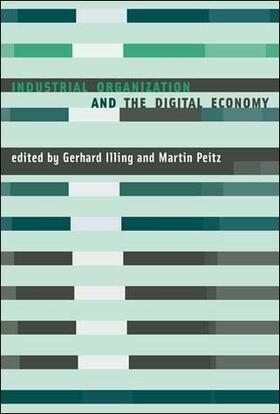 Illing / Peitz |  Industrial Organization and the Digital Economy | Buch |  Sack Fachmedien