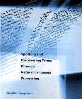 Jacquemin |  Spotting and Discovering Terms Through Natural Language Processing | Buch |  Sack Fachmedien