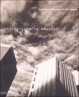 Lafo / Nagler |  Photography in Boston: 1955-1985 | Buch |  Sack Fachmedien