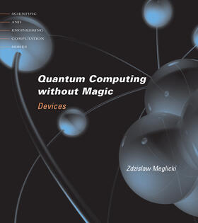 Meglicki / Gropp / Lusk |  Quantum Computing Without Magic: Devices | Buch |  Sack Fachmedien