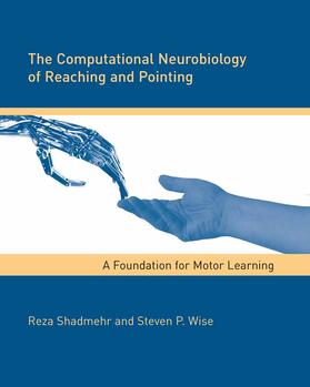 Shadmehr / Wise |  The Computational Neurobiology of Reaching and Pointing: A Foundation for Motor Learning | Buch |  Sack Fachmedien