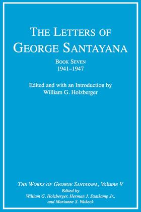 Santayana / Holzberger / Jr. |  The Letters of George Santayana, Book Seven, 1941-1947: The Works of George Santayana, Volume V | Buch |  Sack Fachmedien