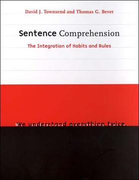 Townsend / Bever |  Sentence Comprehension - The Integration of Habits & Rules | Buch |  Sack Fachmedien