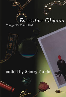 edited by Sherry Turkle |  Evocative Objects | Buch |  Sack Fachmedien