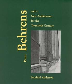 Anderson |  Peter Behrens and a New Architecture for the Twentieth Century | Buch |  Sack Fachmedien