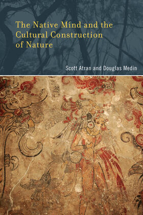 Atran / Medin |  The Native Mind and the Cultural Construction of Nature | Buch |  Sack Fachmedien