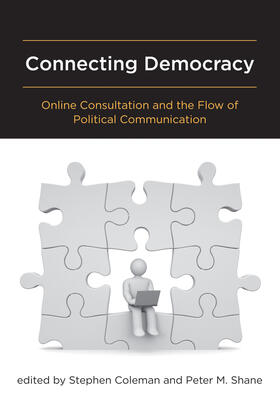 Coleman / Shane |  Connecting Democracy: Online Consultation and the Flow of Political Communication | Buch |  Sack Fachmedien