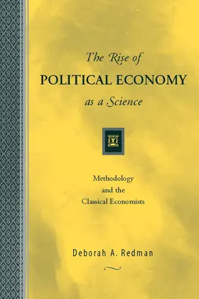 Redman |  The Rise of Political Economy as a Science: Methodology and the Classical Economists | Buch |  Sack Fachmedien