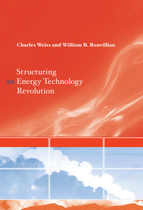 Weiss / Bonvillian |  Structuring an Energy Technology Revolution | Buch |  Sack Fachmedien