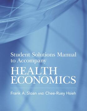 Sloan / Hsieh |  Health Economics - Student Solutions Manual | Buch |  Sack Fachmedien