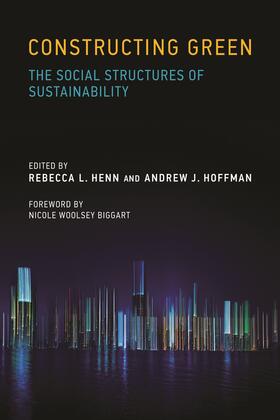 Henn / Hoffman |  Constructing Green: The Social Structures of Sustainability | Buch |  Sack Fachmedien