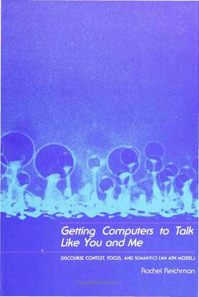 Rachel Reichman | Getting Computers to Talk Like You and Me | Buch | 978-0-262-51994-6 | sack.de
