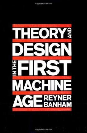 Banham |  Theory and Design in the First Machine Age | Buch |  Sack Fachmedien