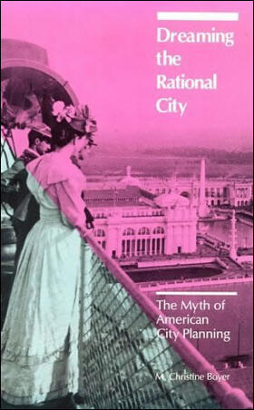 Boyer |  Dreaming the Rational City: The Myth of American City Planning | Buch |  Sack Fachmedien