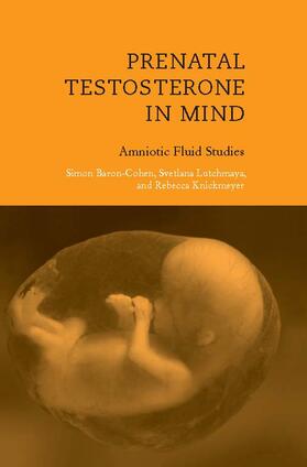 Simon Baron-Cohen, Svetlana Lutchmaya, and Rebecca Knickmeyer |  Prenatal Testosterone in Mind | Buch |  Sack Fachmedien
