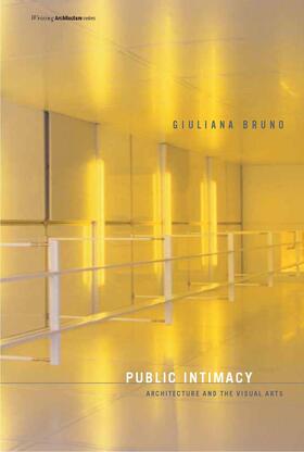 Bruno |  Public Intimacy: Architecture and the Visual Arts | Buch |  Sack Fachmedien