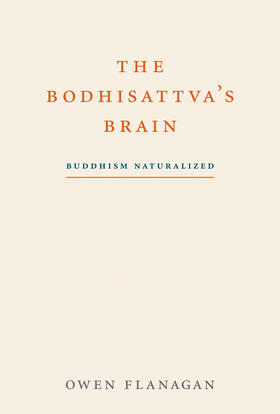 Flanagan |  The Bodhisattva's Brain: Buddhism Naturalized | Buch |  Sack Fachmedien