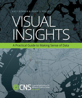 Börner / Polley |  Visual Insights: A Practical Guide to Making Sense of Data | Buch |  Sack Fachmedien