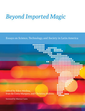 Medina / Marques / Holmes |  Beyond Imported Magic: Essays on Science, Technology, and Society in Latin America | Buch |  Sack Fachmedien