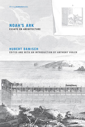 Damisch / Vidler |  Noah's Ark: Essays on Architecture | Buch |  Sack Fachmedien