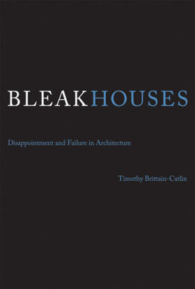 Brittain-Catlin |  Bleak Houses | Buch |  Sack Fachmedien