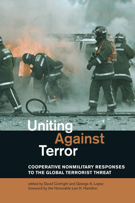 Cortright / Lopez |  Uniting Against Terror: Cooperative Nonmilitary Responses to the Global Terrorist Threat | Buch |  Sack Fachmedien