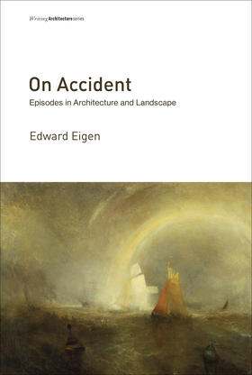 Eigen |  On Accident: Episodes in Architecture and Landscape | Buch |  Sack Fachmedien
