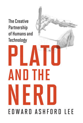 Lee |  Plato and the Nerd: The Creative Partnership of Humans and Technology | Buch |  Sack Fachmedien