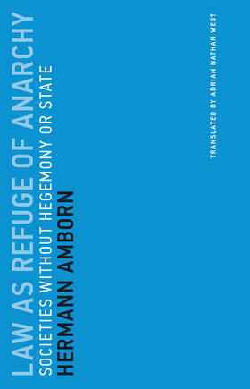 Amborn |  Law as Refuge of Anarchy: Societies Without Hegemony or State | Buch |  Sack Fachmedien