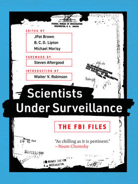 Brown / Lipton / Morisy |  Scientists Under Surveillance: The FBI Files | Buch |  Sack Fachmedien